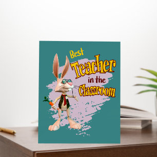 Funny Rabbit Best Teacher in the Classroom Foam Board