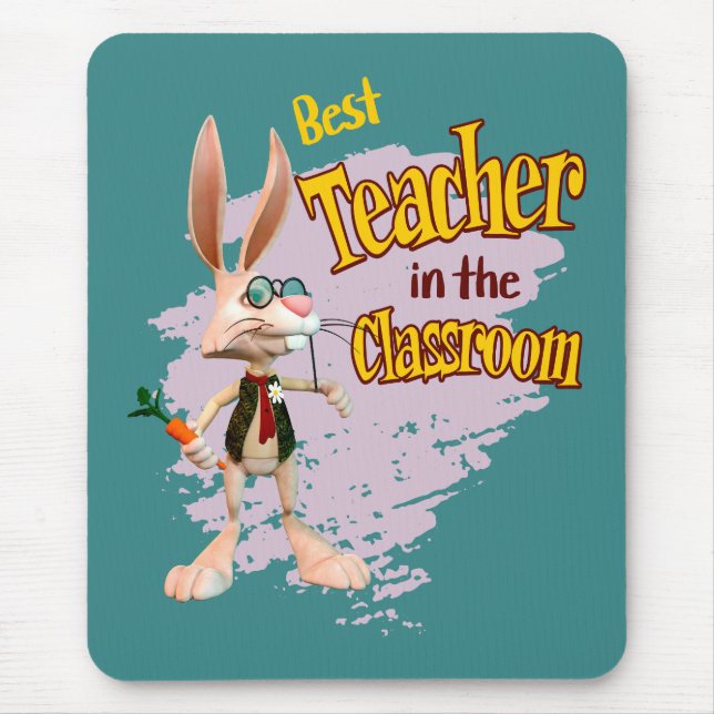 Funny Rabbit Best Teacher in the Classroom Mouse Pad (Front)