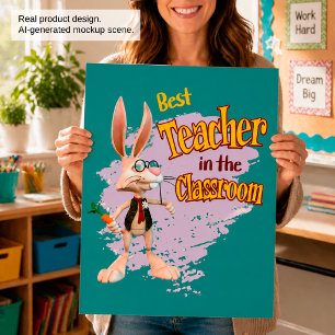Funny Rabbit Best Teacher in the Classroom Poster