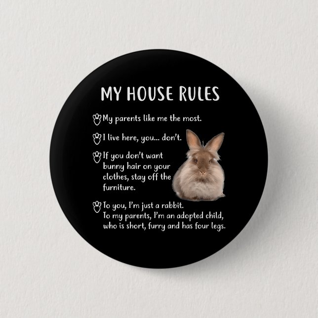 Funny Rabbit My House Rules Lionhead Bunny Button (Front)