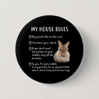 Funny Rabbit My House Rules Lionhead Bunny Button