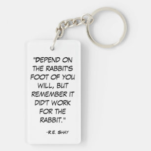 Funny Rabbit's Foot Quote Keychain