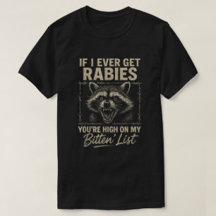 Funny Rabies Raccoon Humor Rustic Country Shirt