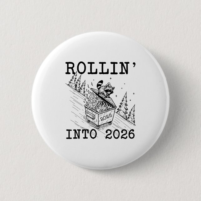 Funny Raccoon 2026 Snarky New Year, Rollin' 2025 I Button (Front)