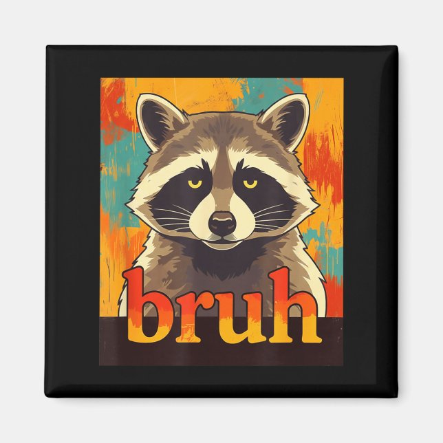 Funny Raccoon Bruh Meme Teens Boys Girls Men Graph Magnet (Front)