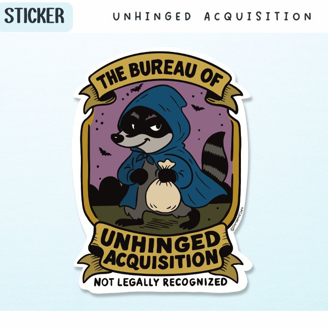 Funny Raccoon, Bureau of Unhinged Aquisition Sticker (Creator Uploaded)