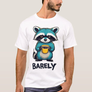 Funny Raccoon Coffee Typography T-Shirt - Barely A