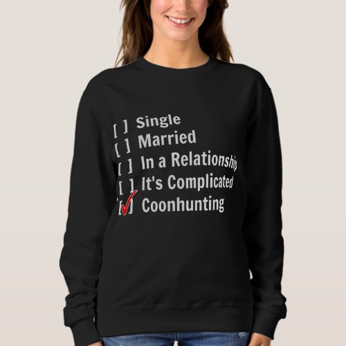 Funny Raccoon Coon Hunting Raccoon Gifts Relations Sweatshirt