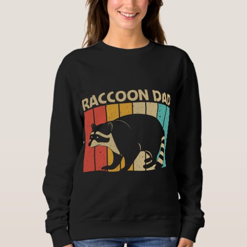 Funny Raccoon Design For Dad Father Common Raccoon Sweatshirt