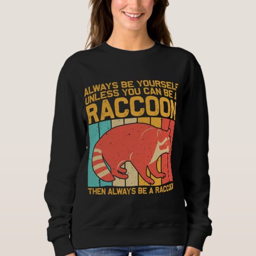 Funny Raccoon Design For Men Women Kids Raccoon Lo Sweatshirt