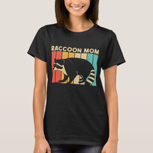Funny Raccoon Design For Mom Mother Common Raccoon T_Shirt