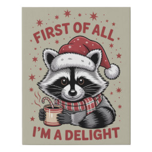 Funny Raccoon First Of All I'm A Delight Christmas Faux Canvas Print