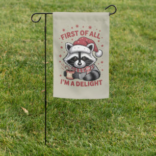 Funny Raccoon First Of All I'm A Delight Christmas Garden Flag