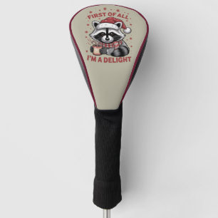 Funny Raccoon First Of All I'm A Delight Christmas Golf Head Cover