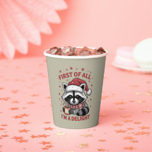 Funny Raccoon First Of All I'm A Delight Christmas Paper Cups