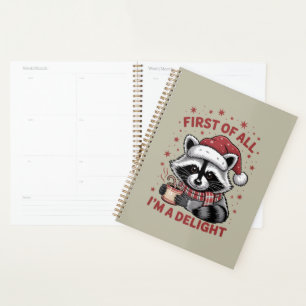 Funny Raccoon First Of All I'm A Delight Christmas Planner