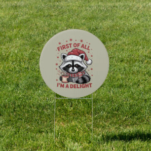 Funny Raccoon First Of All I'm A Delight Christmas Sign