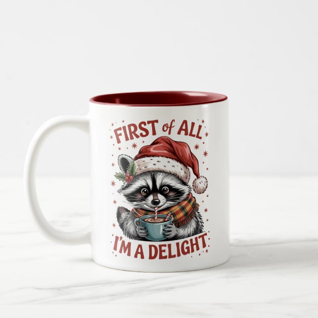 Funny Raccoon First Of All I'm A Delight Christmas Two-Tone Coffee Mug (Left)