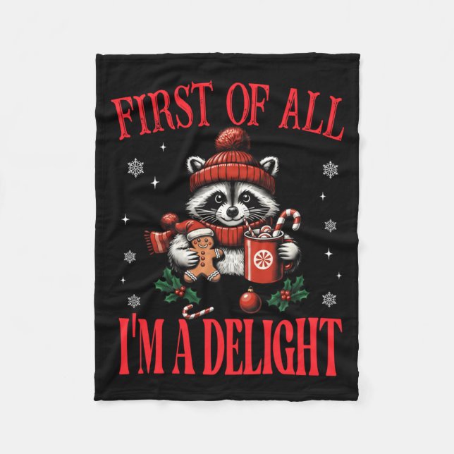 Funny Raccoon First Of All I'm A Delight Merry Chr Fleece Blanket (Front)