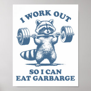 Funny Raccoon Gym Humor I Work Out So I Can Eat Ga Poster