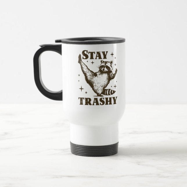 Funny Raccoon Humor Stay Trashy Travel Mug (Left)