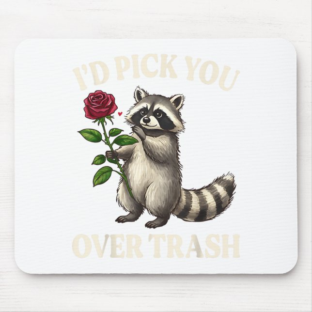 Funny Raccoon I’d Ck You Over Trash Valentines Day Mouse Pad (Front)