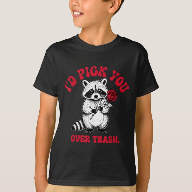 Funny Raccoon I’d Ck You Over Trash Valentines Day T-Shirt (Front)