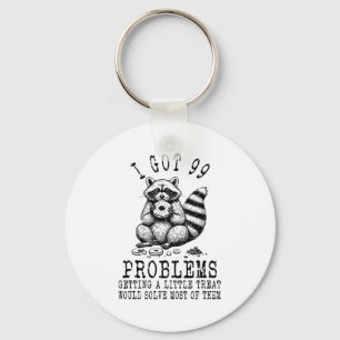 Funny Raccoon, I Got 99 Problems Sarcastic Quotes  Keychain