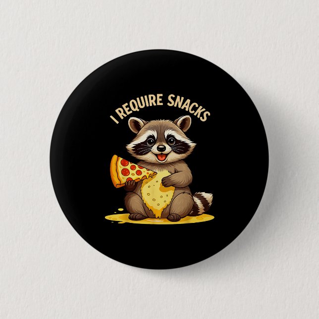 Funny Raccoon, I Require Snacks  Button (Front)