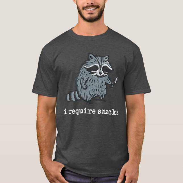 Funny Raccoon i Require Snacks for Men Women girl T-Shirt (Front)