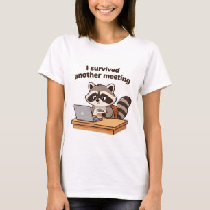 Funny Raccoon I Survived Another Meeting Office  T-Shirt