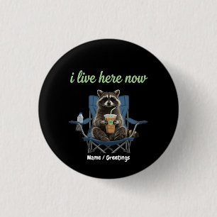 Funny Raccoon Iced Coffee I Live Here Now Button
