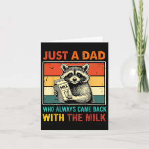 Funny Raccoon Just A Dad Who Always Came Back With Card