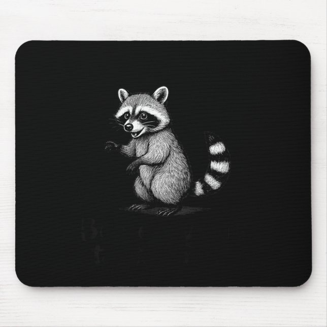 Funny Raccoon Meme Quote Humor For Men Women Boy G Mouse Pad (Front)