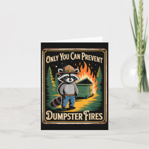 Funny raccoon only you can prevent dumpster fires card