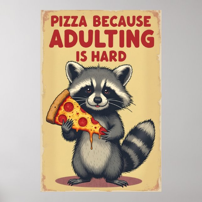 Funny Raccoon Pizza Art - Adulting is Hard Poster (Front)