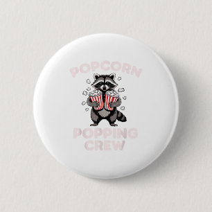 Funny Raccoon Popcorn Popping Crew Movie Lover Men Button