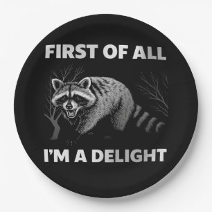 Funny Raccoon Quote - First of All I'm a Delight Paper Plates