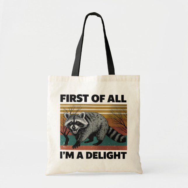 Funny Raccoon Quote - “First of All I'm a Delight” Tote Bag (Front)