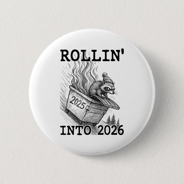 Funny Raccoon Rollin' Into 2026 Dumpster Fire New  Button (Front)