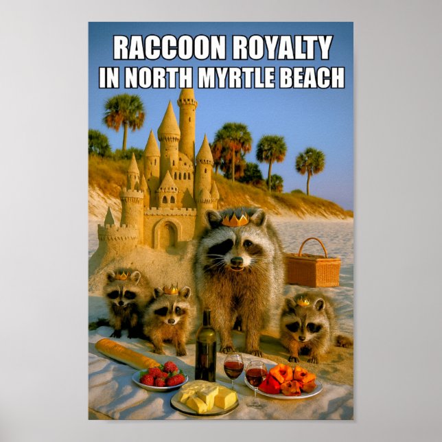 Funny Raccoon Royalty in North Myrtle Beach Poster (Front)