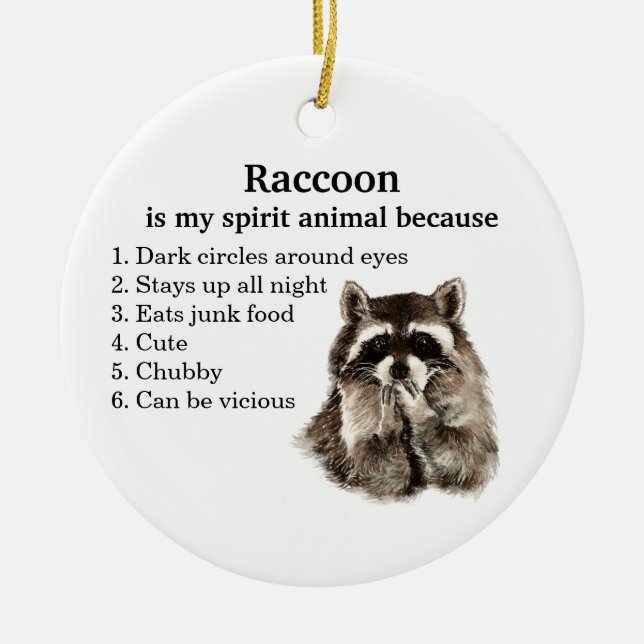 Funny Raccoon Spirit Animal Humor  Ceramic Ornament (Front)