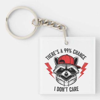 Funny Raccoon There's A 99% Percent Chance I Don’t Keychain