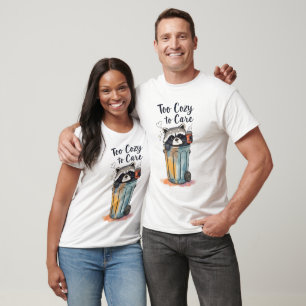 Funny Raccoon “Too Cozy to Care” Trash Panda Cute T-Shirt