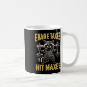 Funny Raccoon Weight Lifting Gym Evade Taxes Hit M Coffee Mug