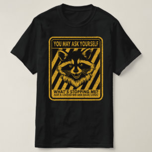Funny Raccoon What's Stopping Me Trash Panda T-Shirt