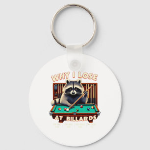 Funny Raccoon Why I Lose At Billiards Player Billi Keychain