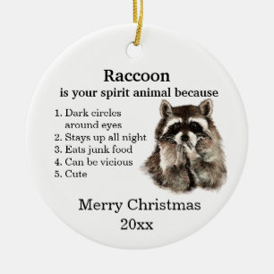 Funny Raccoon Your Spirit Animal Christmas Humor Ceramic Ornament