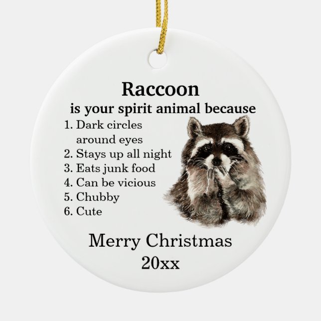 Funny Raccoon Your Spirit Animal Christmas Humor Ceramic Ornament (Front)