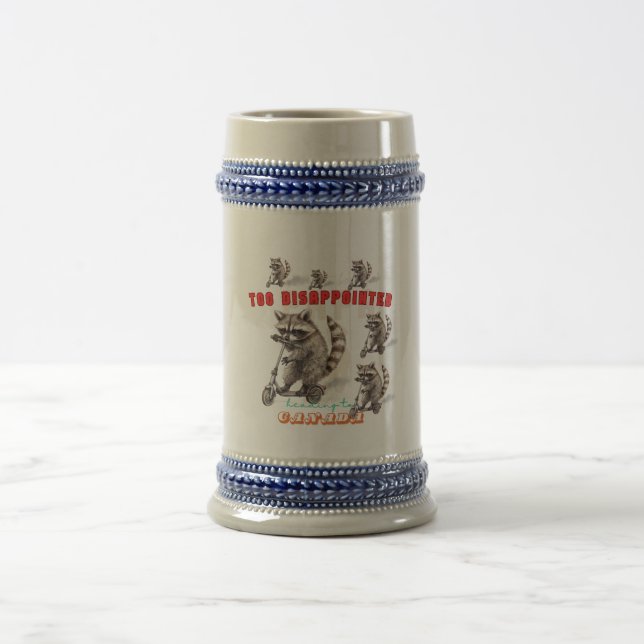 funny raccoons, too disappointed heading to Canada Beer Stein (Center)
